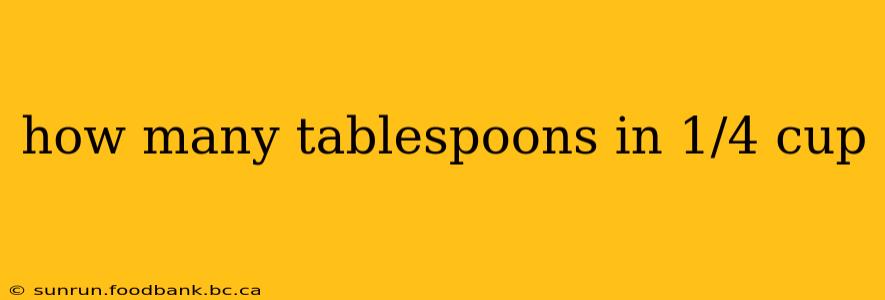 how many tablespoons in 1/4 cup