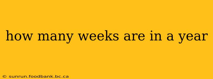 how many weeks are in a year