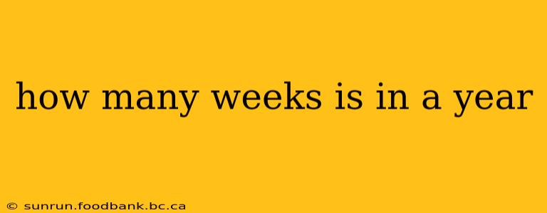 how many weeks is in a year
