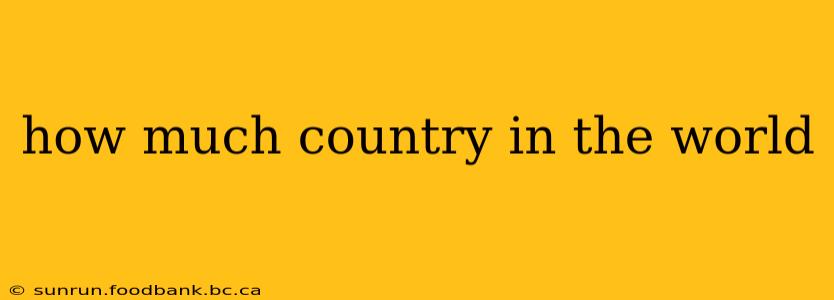 how much country in the world