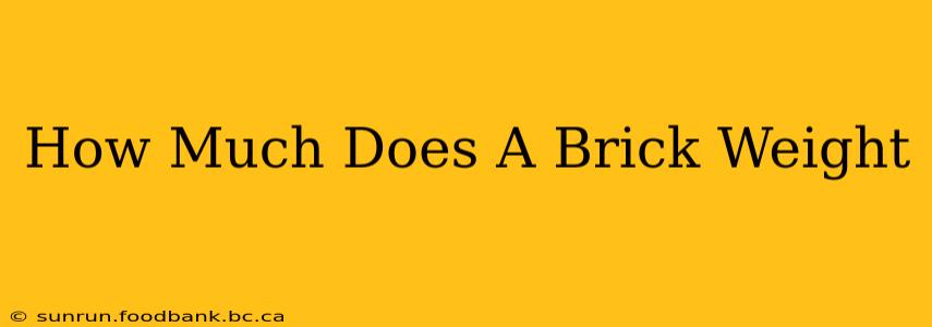 How Much Does A Brick Weight