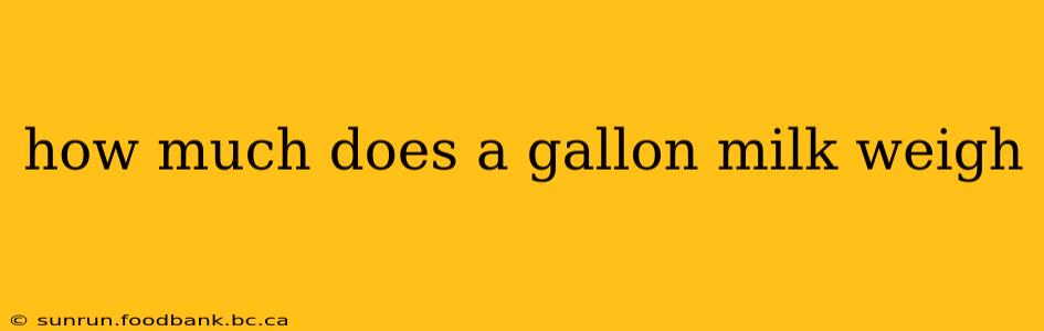 how much does a gallon milk weigh