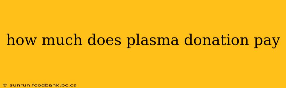 how much does plasma donation pay