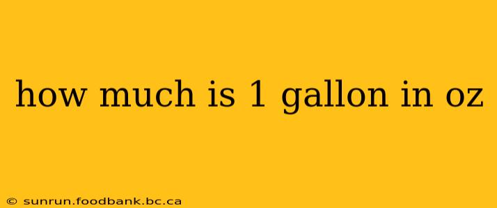how much is 1 gallon in oz