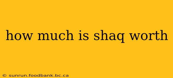 how much is shaq worth