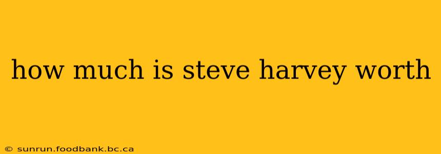 how much is steve harvey worth