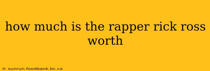 how much is the rapper rick ross worth