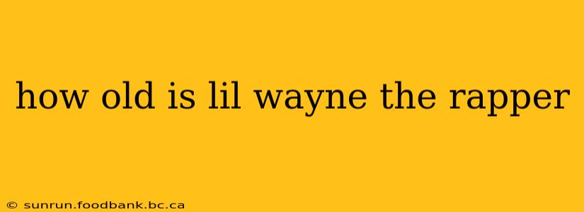 how old is lil wayne the rapper