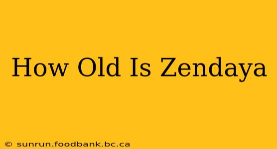 How Old Is Zendaya