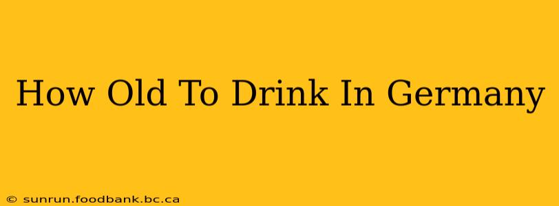 How Old To Drink In Germany