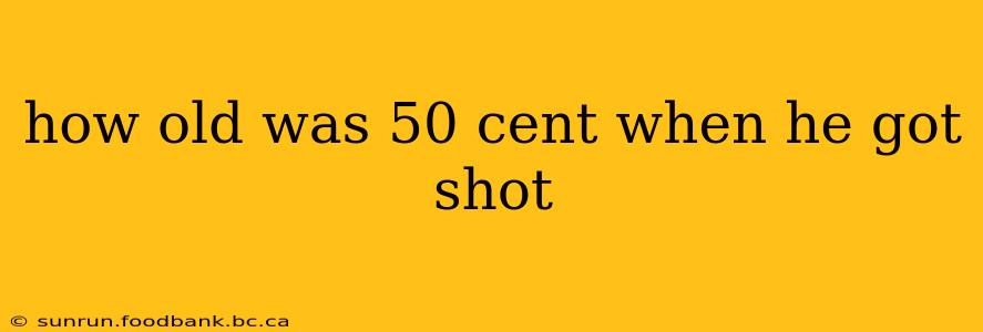 how old was 50 cent when he got shot