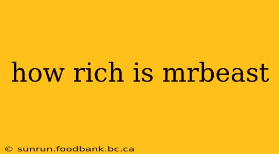 how rich is mrbeast
