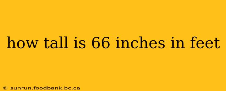 how tall is 66 inches in feet