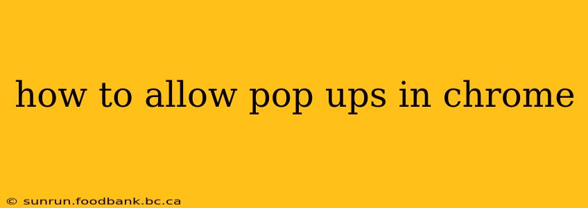 how to allow pop ups in chrome
