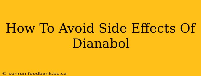 How To Avoid Side Effects Of Dianabol
