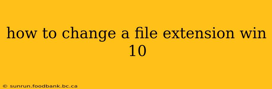 how to change a file extension win 10