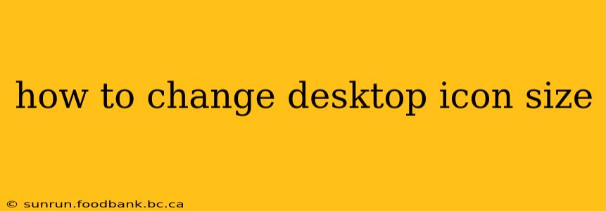 how to change desktop icon size