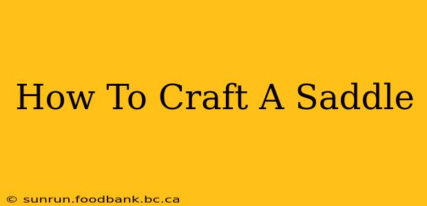 How To Craft A Saddle
