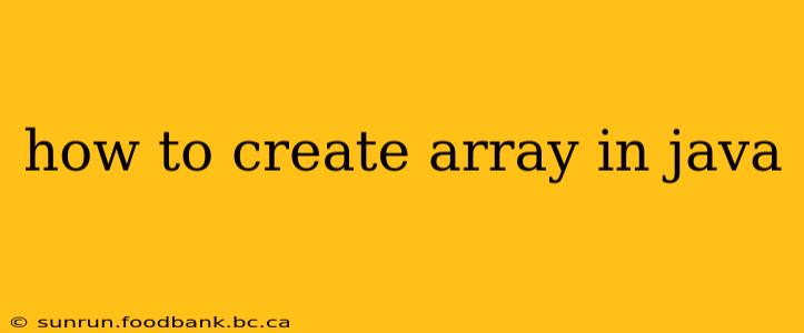 how to create array in java