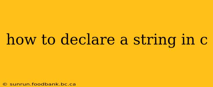 how to declare a string in c
