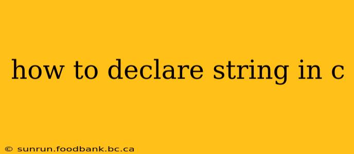 how to declare string in c