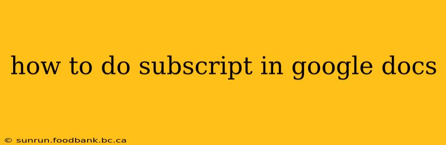 how to do subscript in google docs