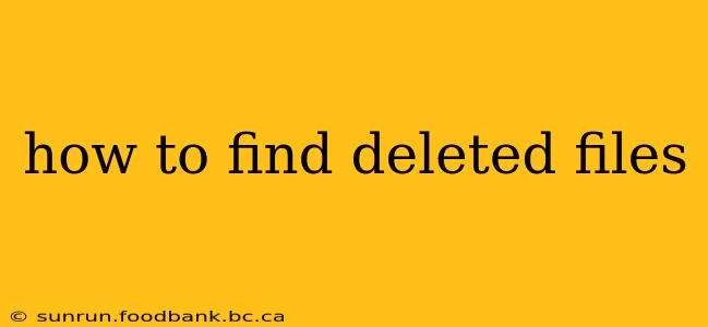 how to find deleted files