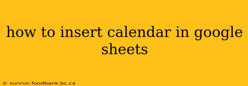 how to insert calendar in google sheets