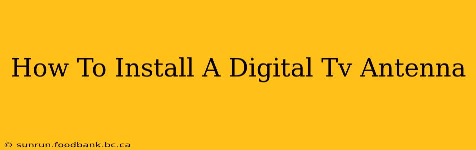 How To Install A Digital Tv Antenna