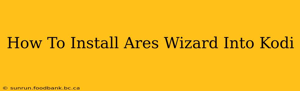 How To Install Ares Wizard Into Kodi
