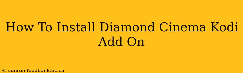 How To Install Diamond Cinema Kodi Add On