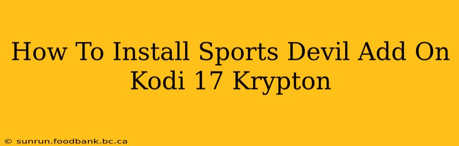 How To Install Sports Devil Add On Kodi 17 Krypton