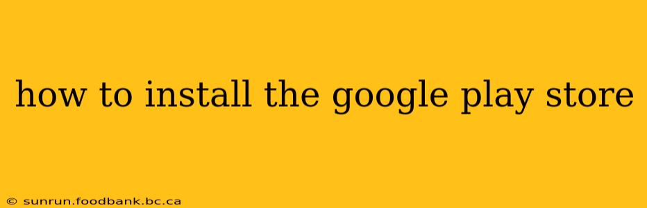 how to install the google play store