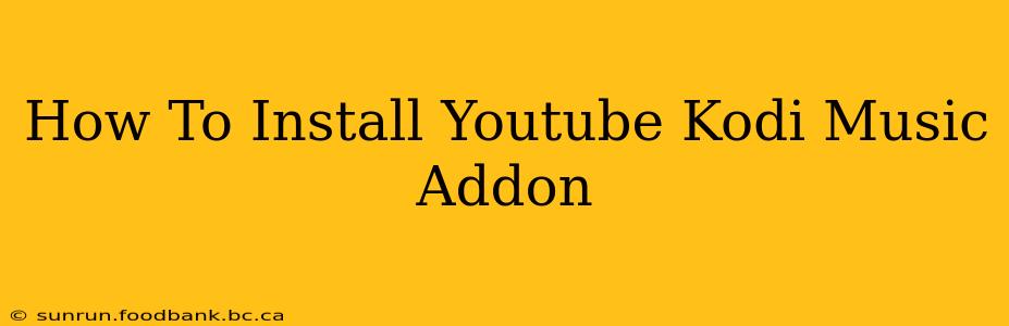 How To Install Youtube Kodi Music Addon