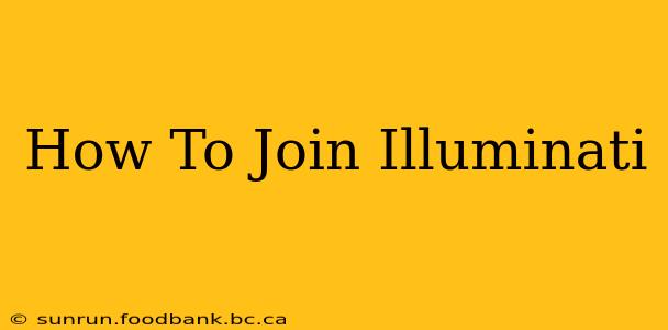 How To Join Illuminati