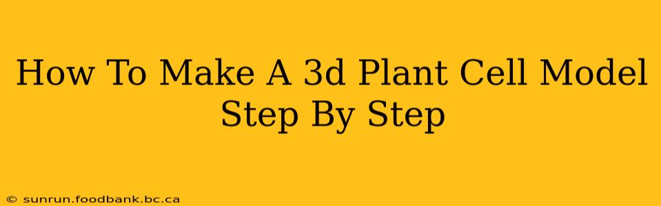 How To Make A 3d Plant Cell Model Step By Step