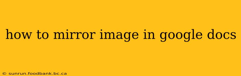 how to mirror image in google docs