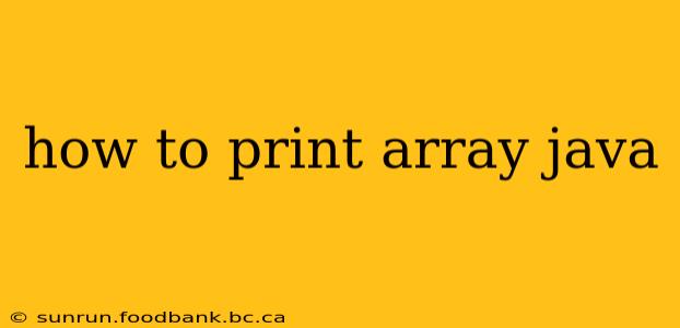 how to print array java