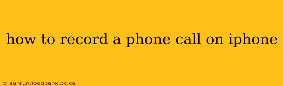 how to record a phone call on iphone