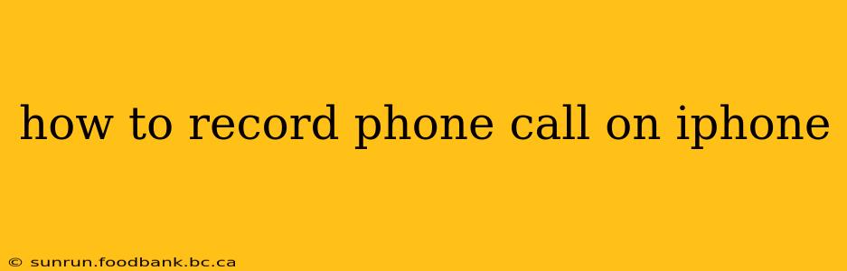 how to record phone call on iphone