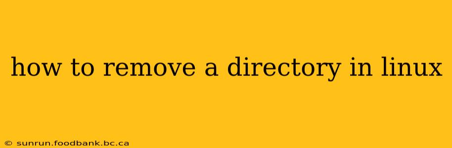 how to remove a directory in linux