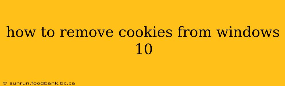 how to remove cookies from windows 10