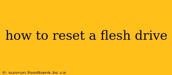 how to reset a flesh drive