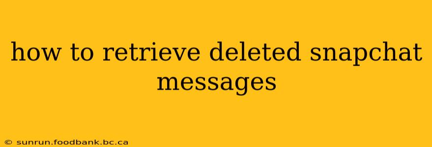 how to retrieve deleted snapchat messages