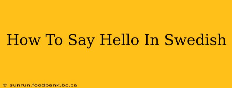 How To Say Hello In Swedish
