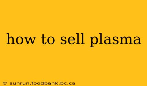 how to sell plasma