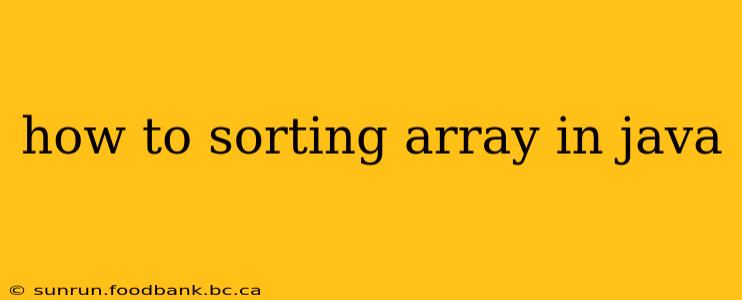 how to sorting array in java