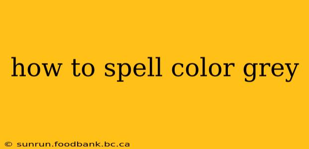 how to spell color grey