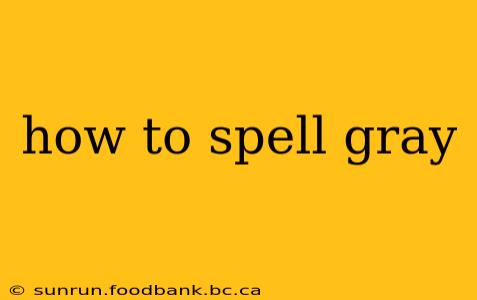 how to spell gray
