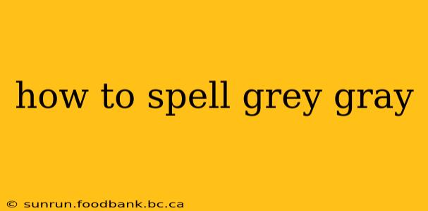 how to spell grey gray